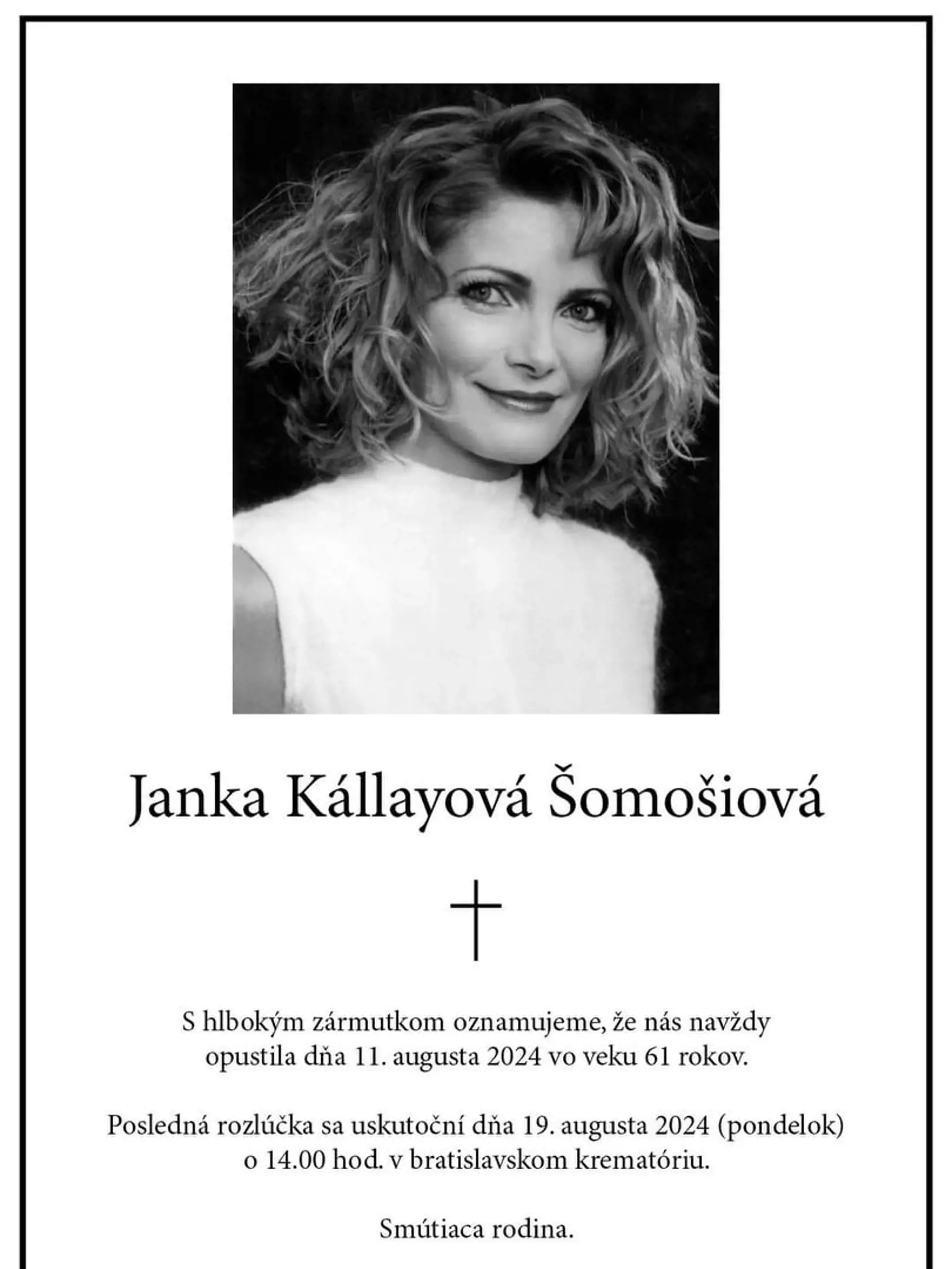 Jana Šomošiová zomrela vo veku 61 rokov. Dátum a miesto konania poslednej rozlúčky zverejnil jej manžel Martin Kállay.