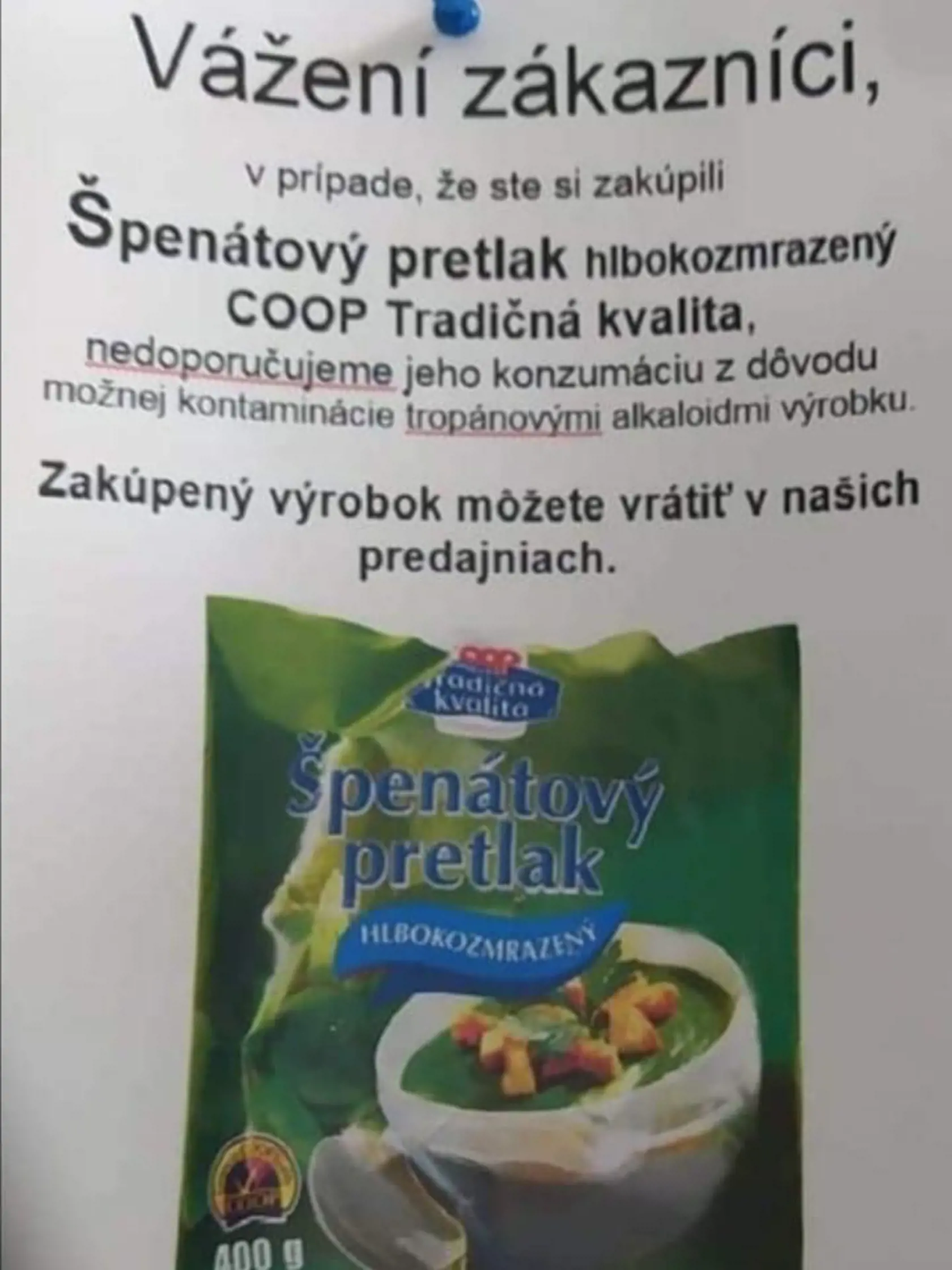 Ak ste výrobok na obrázku zakúpili, určite ho nekonzumujte. Môžete h vrátiť do predajne.