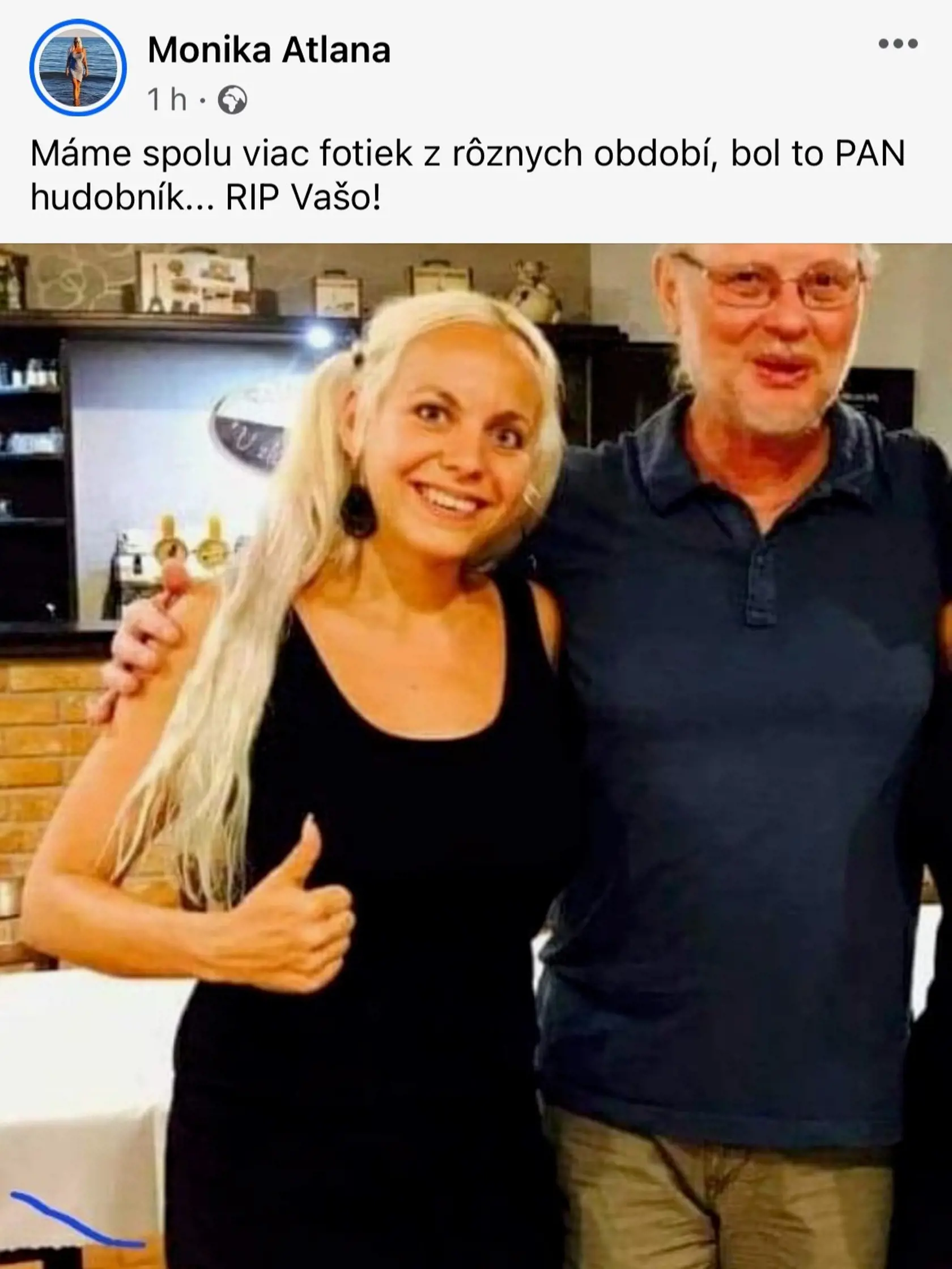 Monika Atlana: "Máme spolu viac fotiek z rôznych období, bol to PÁN hudobník... RIP Vašo!"
