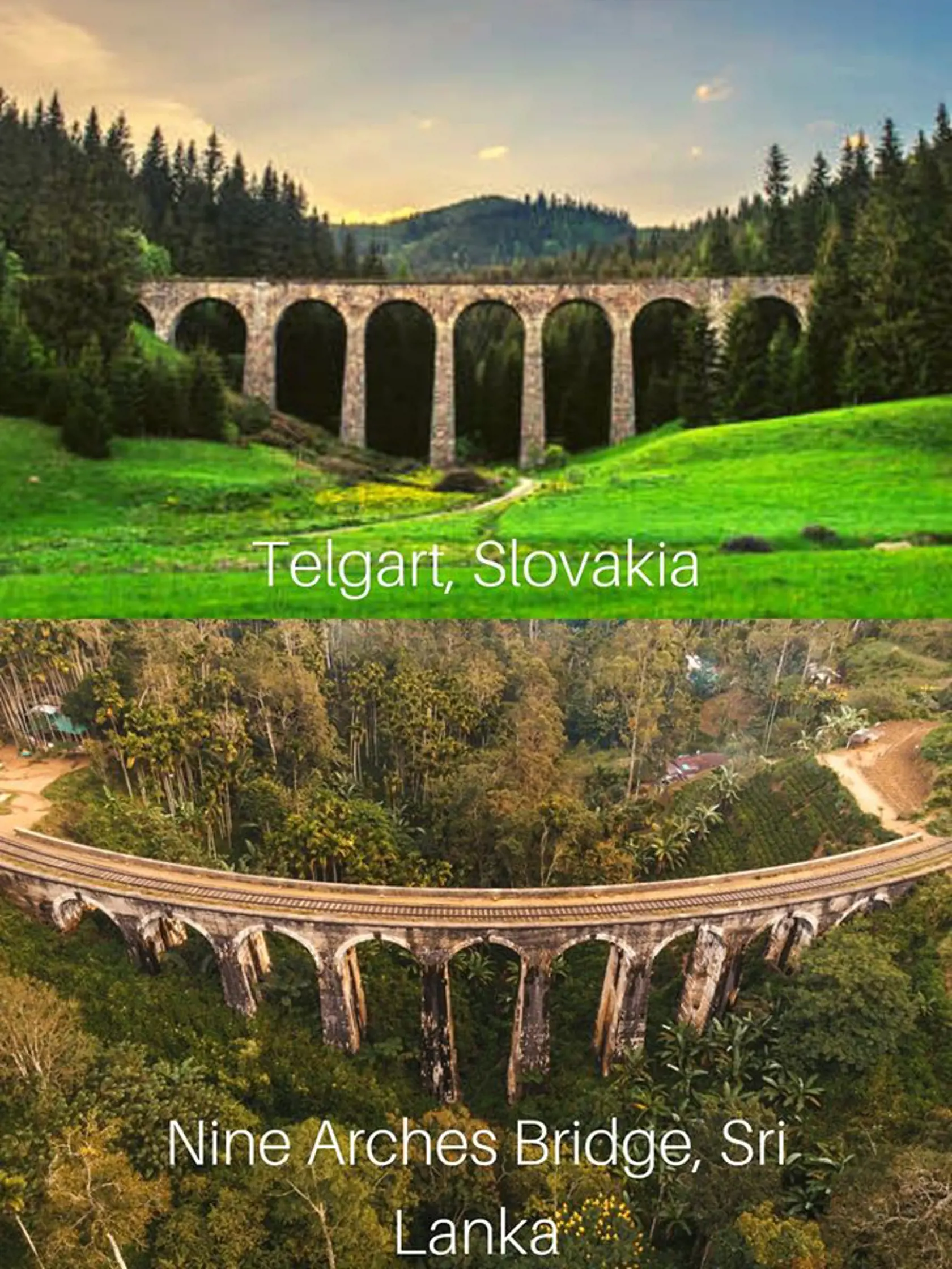 Chmarošský viadukt neďaleko obce Telgárt je tehlový železničný most postavený v 30. rokoch minulého storočia. Tvorí ho deväť oblúkov. Je dlhý 113,6 m a vysoký 18 m. Hovorí sa, že je najfotogenickejšou stavbou u nás. Jeho zahraničnou dvojičkou je nádherný impozantný železničný viadukt Nine Arches Bridge na Srí Lanke. Nájdete ho medzi stanicami Ella a Demodara. Úžasná stavba s vysokými oblúkmi je postavená z tehly a cementu. Je vysoká 24 m, široká 7,62 m a celková dĺžka mosta je 91 m.