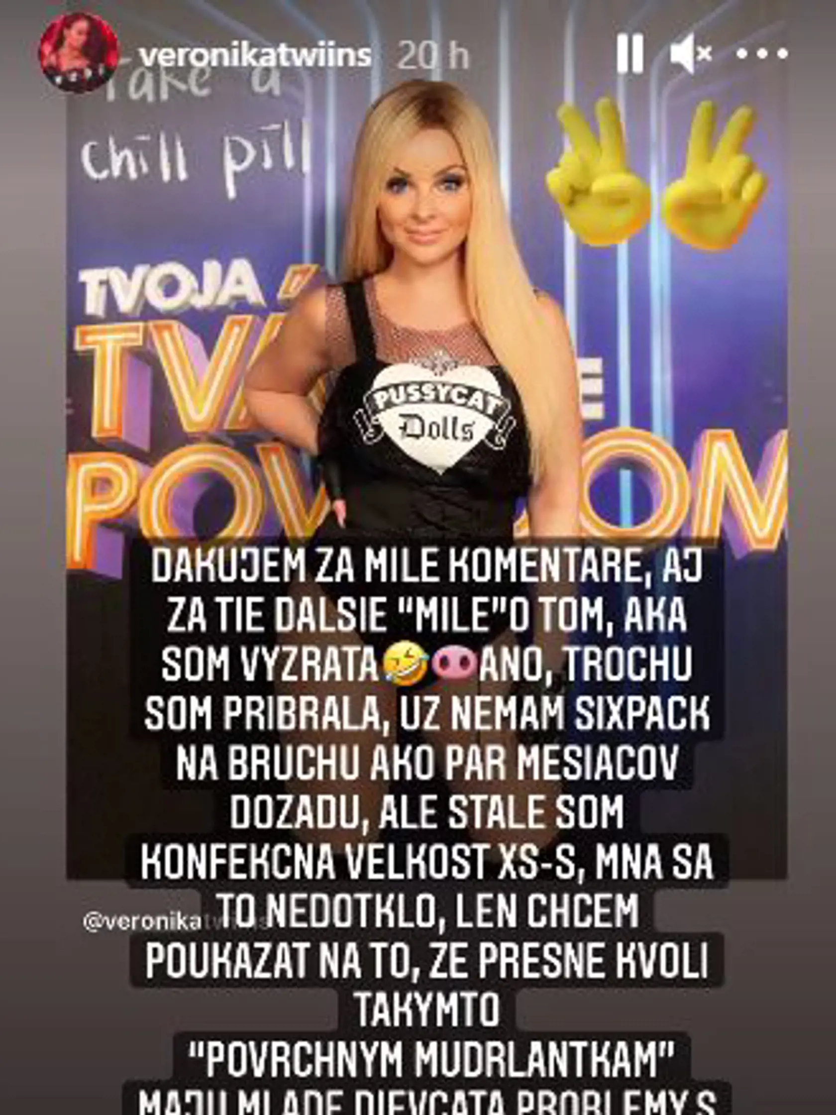 Toto odkazuje Veronika ľuďom, ktorí sa jej vysmievajú, že je pribratá.