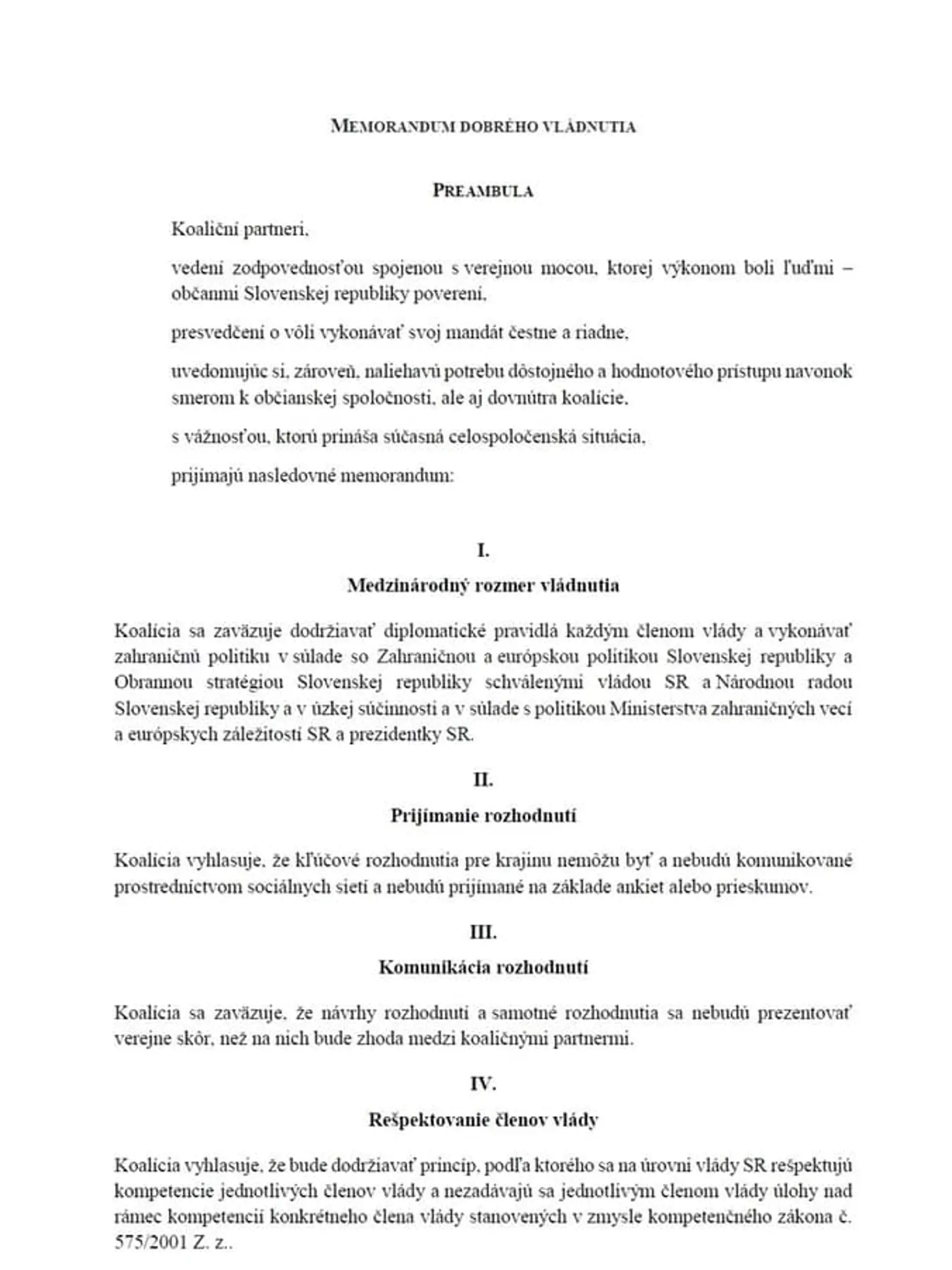 Pár týždňov dozadu, koaliční lídri mali na stole takéto Memorandum dobrého vládnutia.