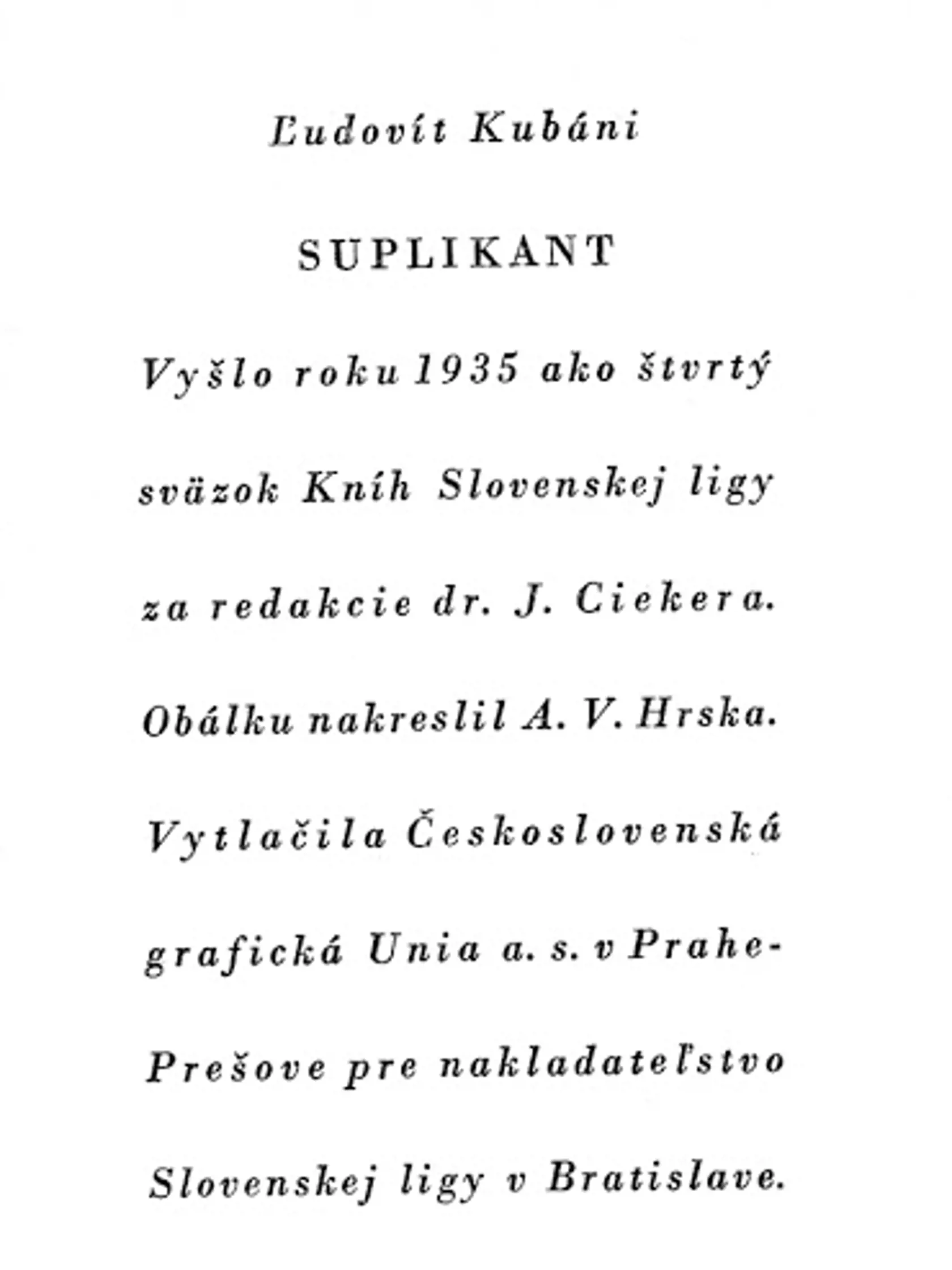 Tiráž Kubániho prózy Suplikant.
