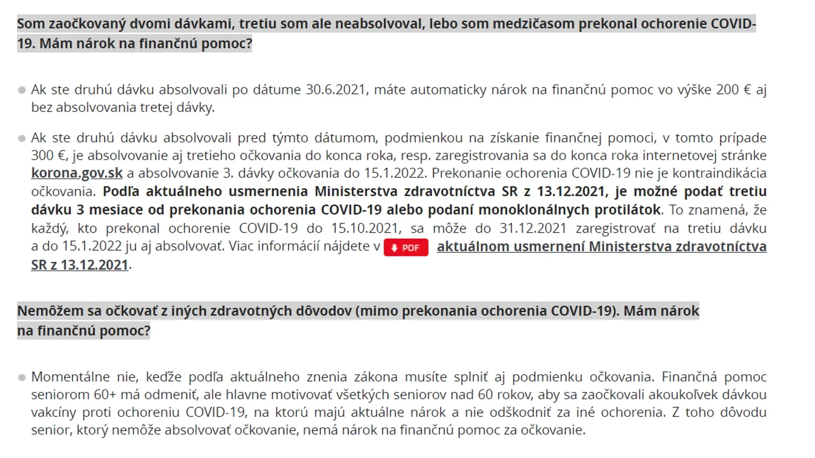 Prekonanie ochorenia slúži ako posilňujúca dávka, vtedy sa tretia dávka už neodporúča.