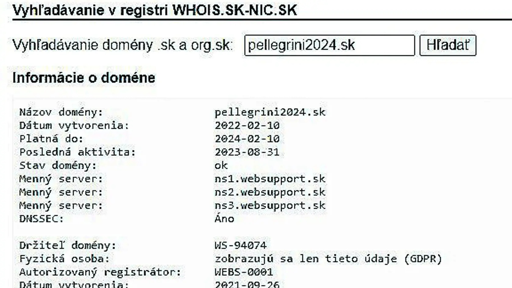 Dôkaz o kandidatúre? Doménu pellegrini2024.sk registrovala cez spoločnosť Websupport fyzická osoba. Hovorkyňa strany Hlas k nej pre Plus JEDEN DEŇ uviedla: „Zisťovala som to na všetkých frontoch a nič o tom nevieme.“