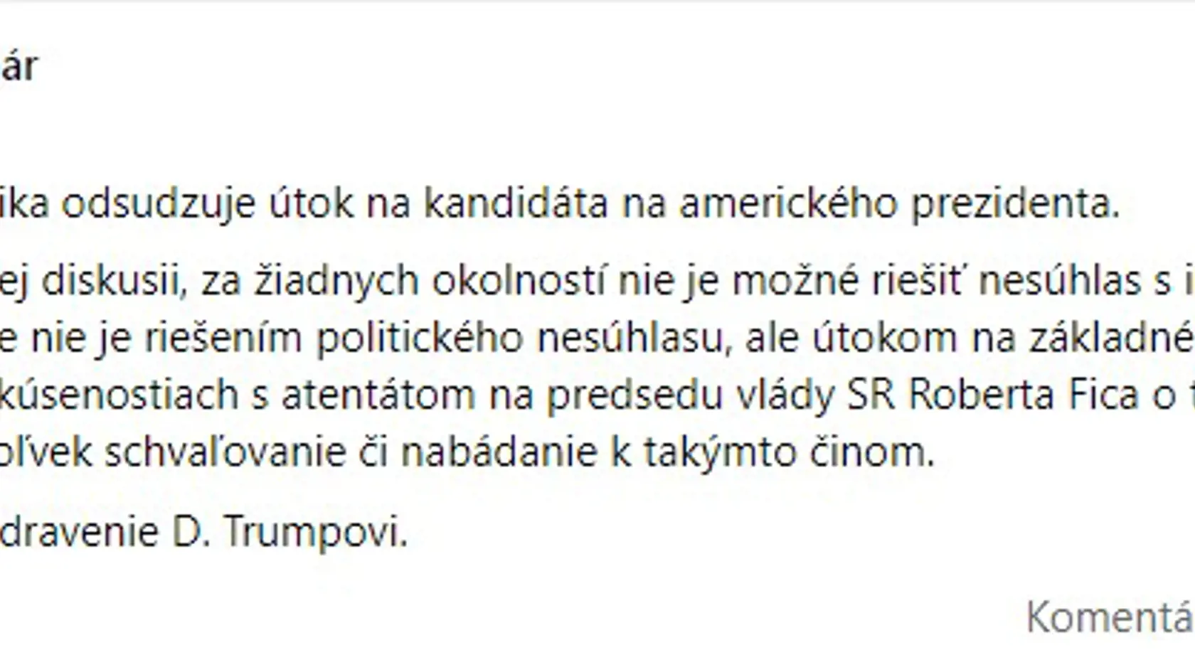 Šéf slovenskej diplomacie Juraj Blanár zo Smeru streľbu na svojho straníckeho šéfa a premiéra Roberta Fica v Handlovej: „Po skúsenostiach s atentátom na predsedu vlády SR Roberta Fica o to dôraznejšie odmietame akékoľvek schvaľovanie či nabádanie k takýmto činom."
