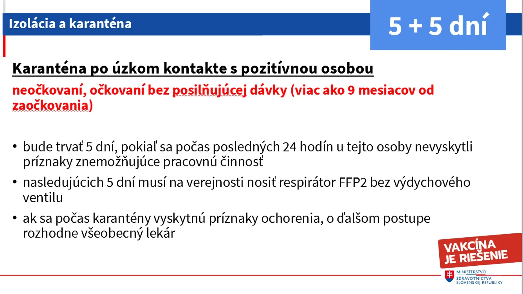 Karanténa sa skráti na 5 dní.
