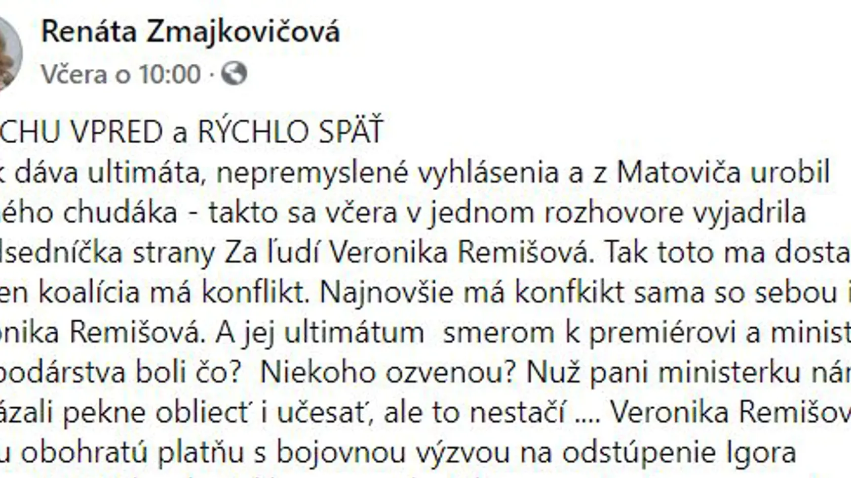 Bývalá podpredsedníčka parlamentu Renáta Zmajkovičová sa vyjadrila k vládnej kríze. Najviac sa pri tom "obula" do šéfky strany Za ľudí Veroniky Remišovej,