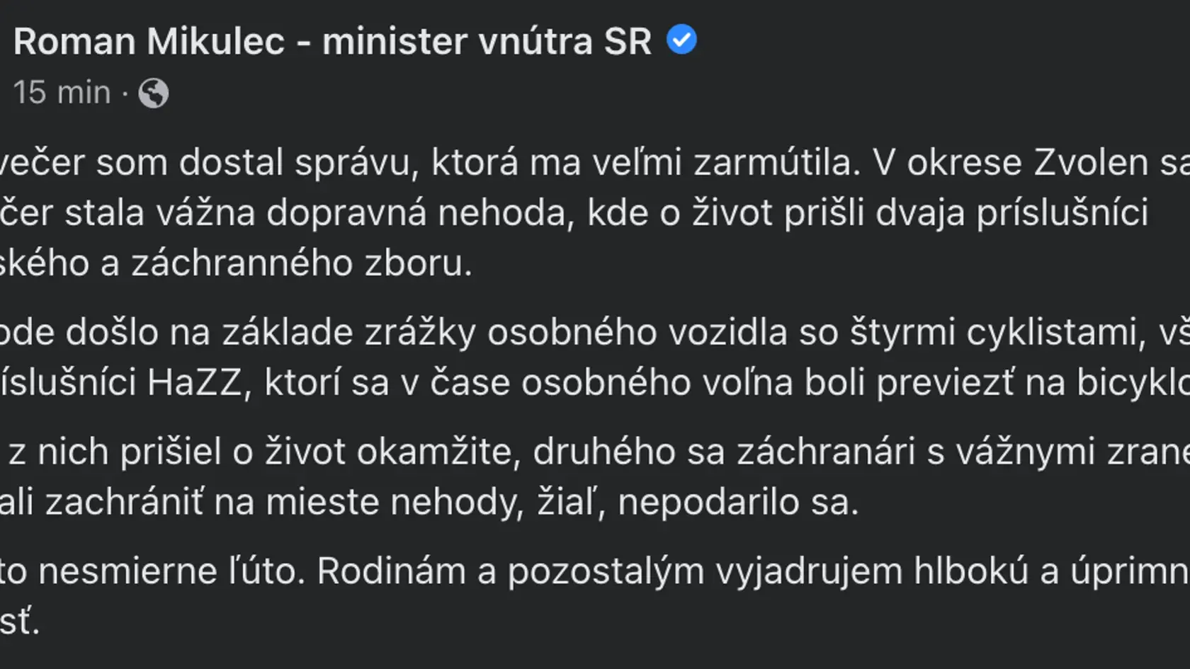 "Dnes večer som dostal správu, ktorá ma veľmi zarmútila," uviedol večer minister vnútra na sociálnej sieti.