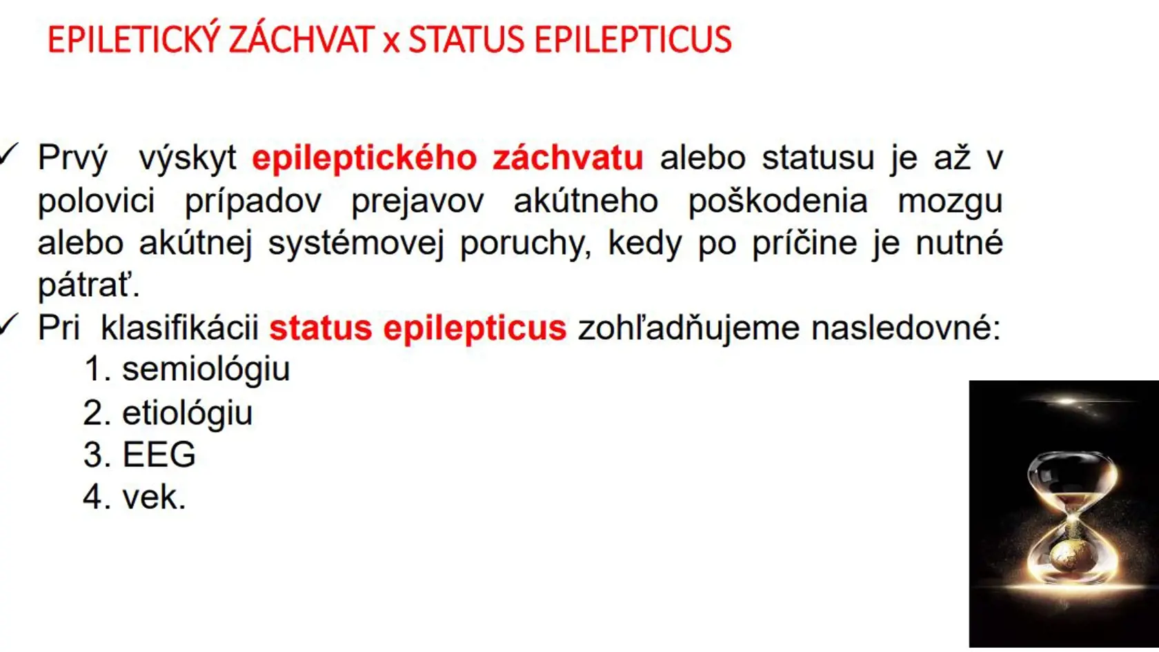Je veľa ľudí, ktorí zažijú epileptický záchvat, hoci nie sú epileptici.