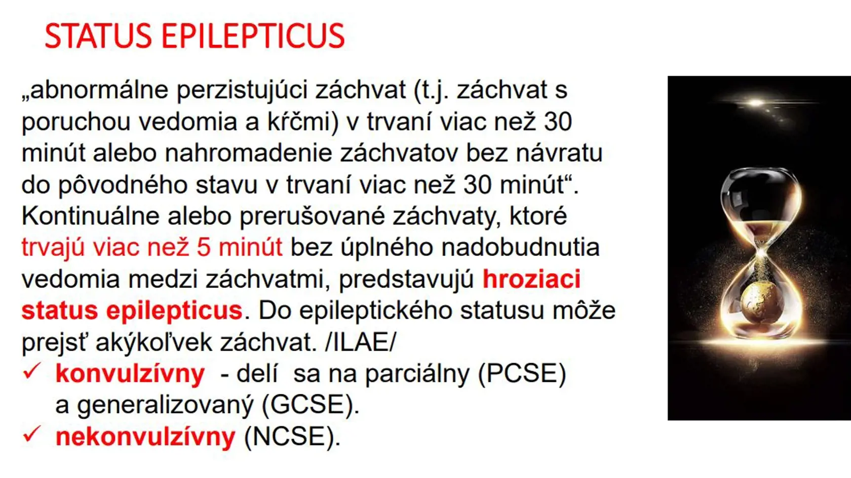 Pre bežného človeka je epileptik, ktorý dostane na ulici záchvat, veľká neznáma.
