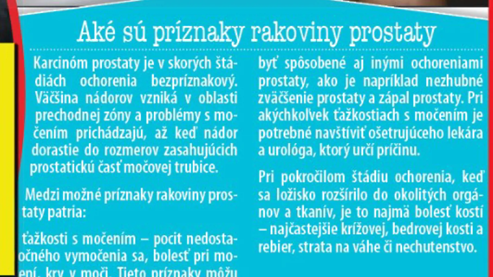 Príznaky rakoviny prostaty? Často sa prejavia až neskoro.