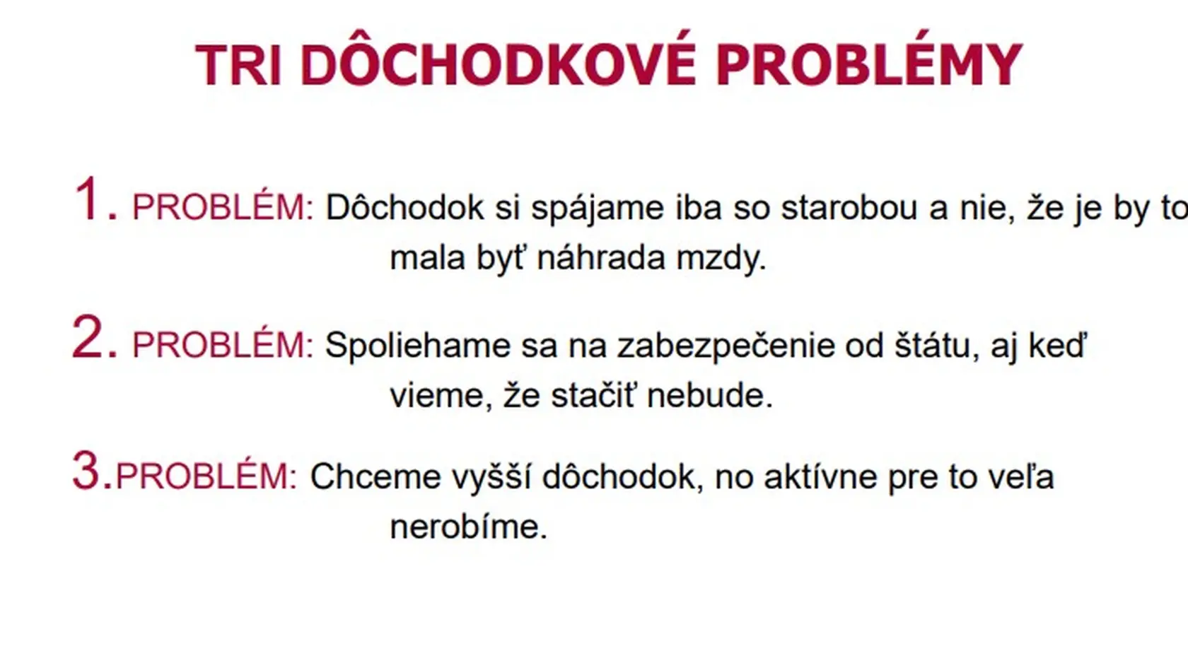 Tri problémy penzií.