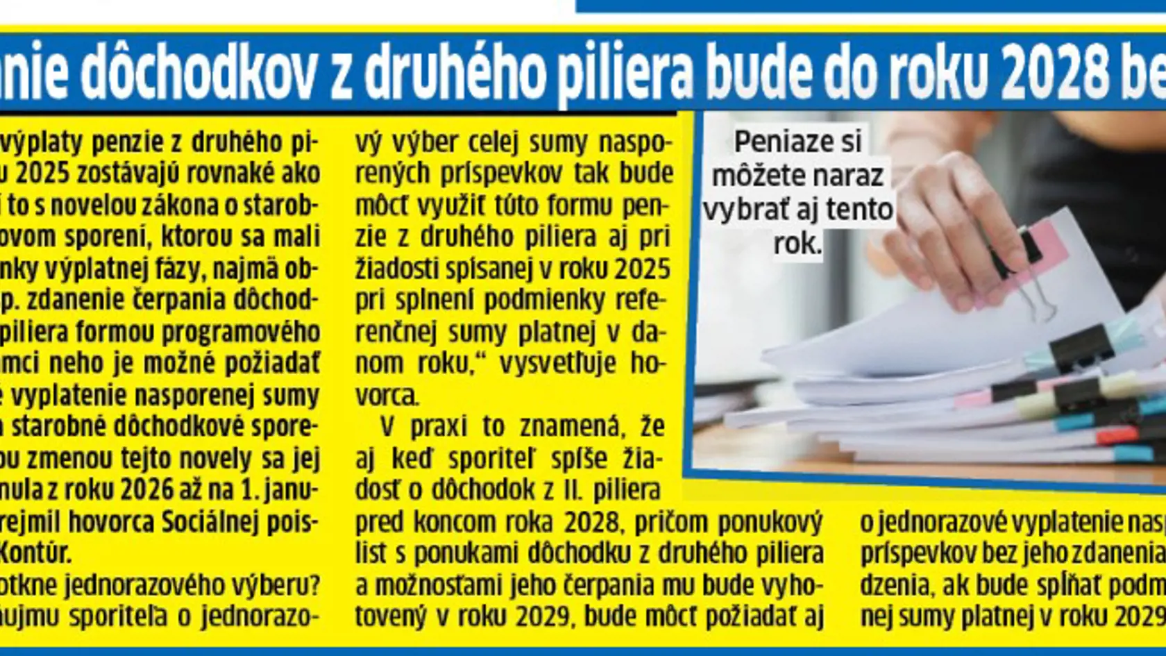 Druhý pilier bude bez zmeny do roku 2028.