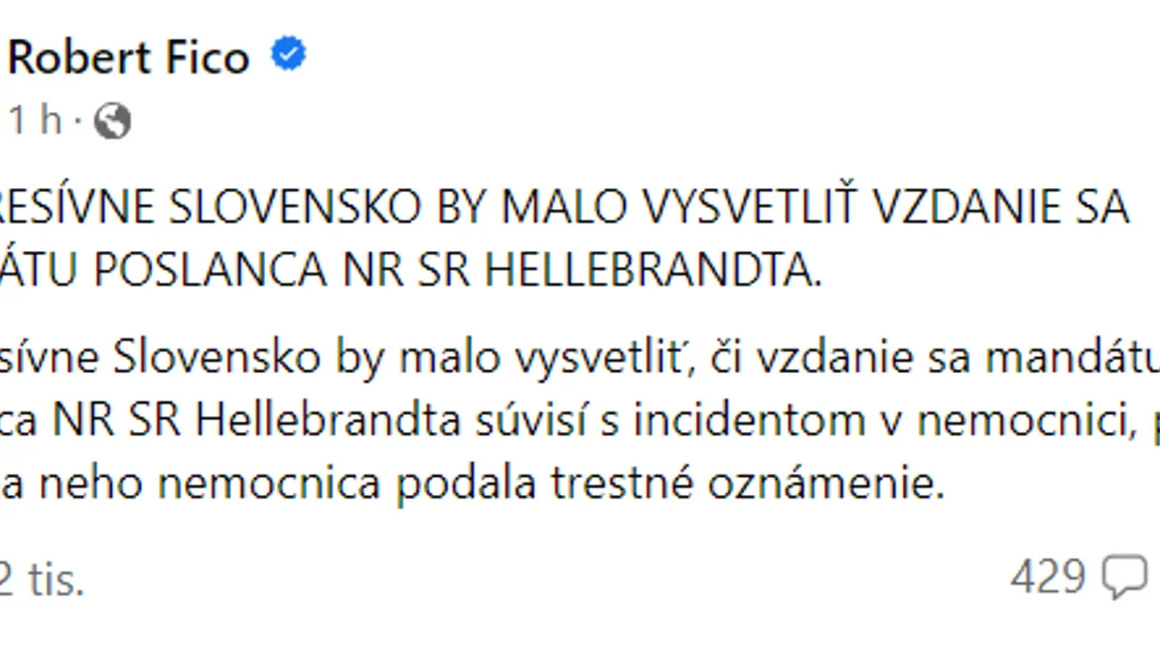 Progresívne Slovensko by malo vysvetliť vzdanie sa mandátu poslanca Národnej rady SR Hellebrandta, vyzýva premiér Robert Fico.