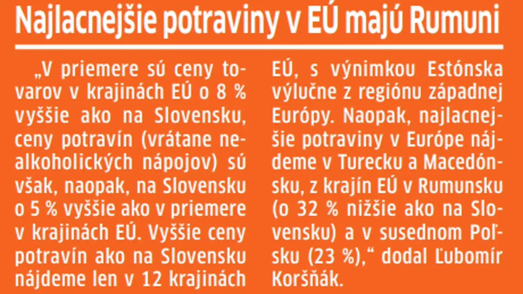 Najlacnejšie potraviny majú v rámci Európskej únie Rumuni.