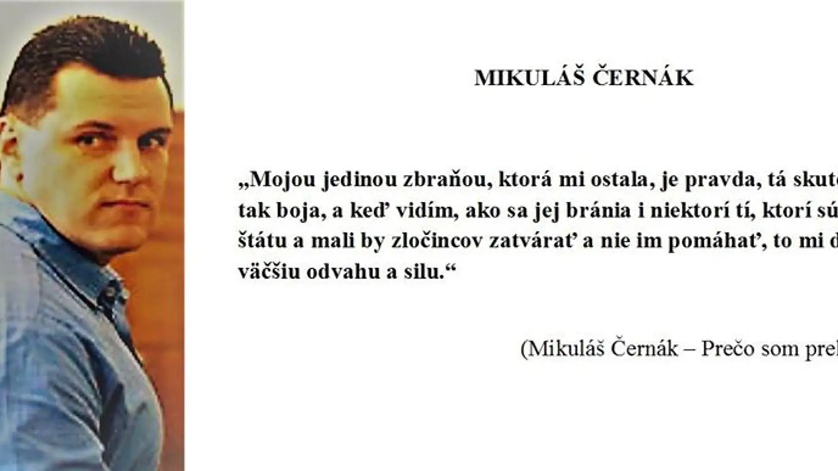 Mikuláš Černák prelomil mlčanie. porušil to, čo odmietal u iných.