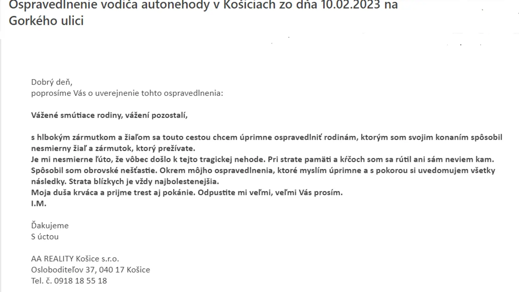 Vodič Ivan M. žiada pozostalých o odpustenie. Mnohí v komentároch reagujú, prečo sa nepodpísal celým menom, ale dal tam len skratku svojho mena a adresu realít, ktorých je majiteľom?