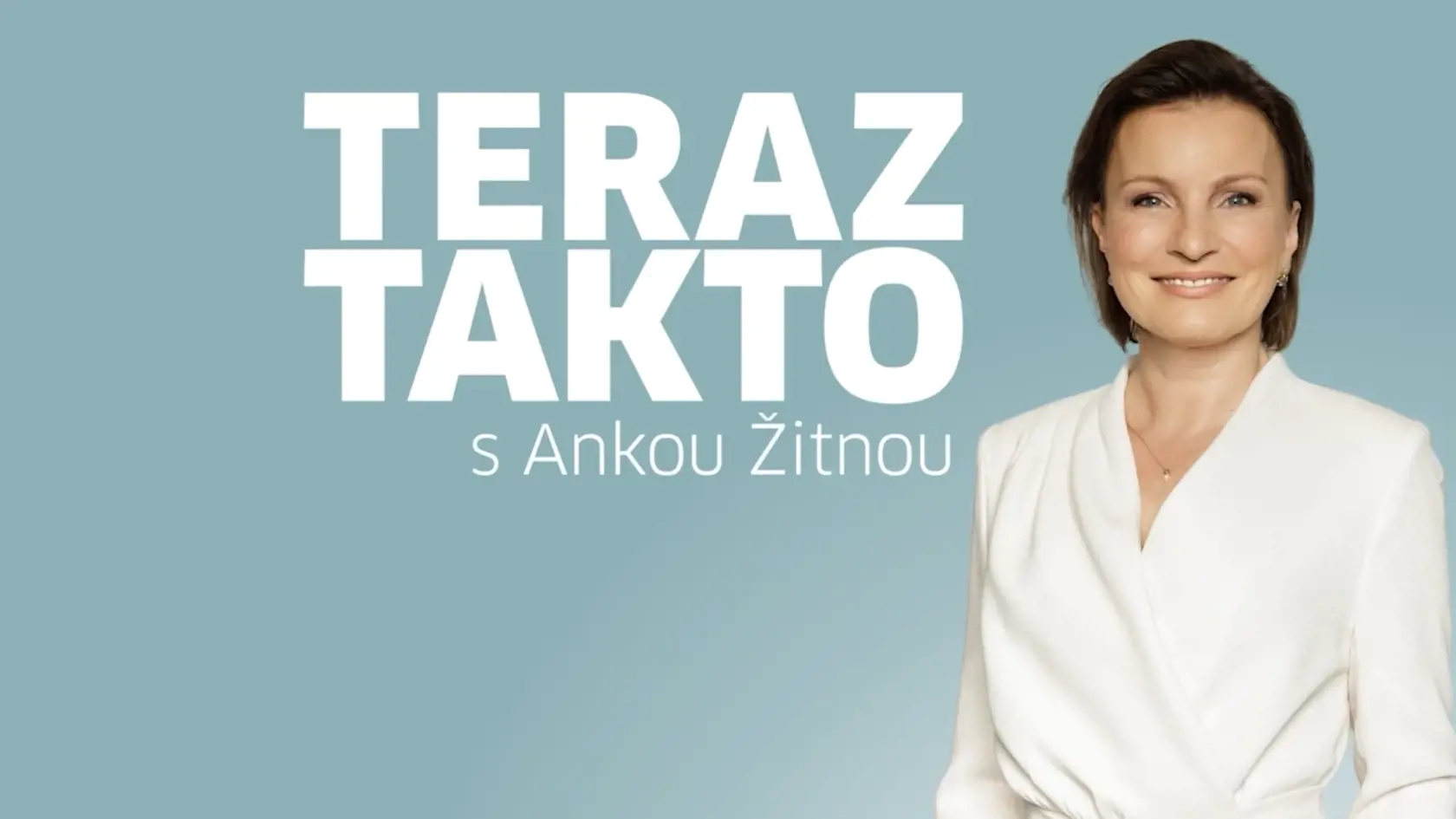 Teraz Takto s Ankou Žitnou: Moderátorka s odborníkmi rozoberá aktuálne spoločneské témy.