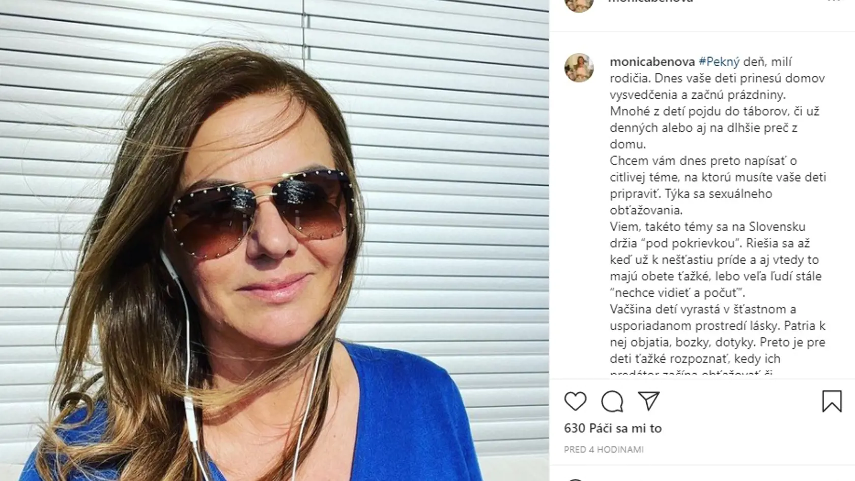 "Kontrolujte deťom ich kontá na Facebooku a Instagrame, pozrite si fotky v ich mobiloch. Robíte to pre nich, aby ste ich chránili. A že sa budú hnevať a čertiť? Keď raz budú mať vlastné deti, pochopia to a budú vám vďační," odporúča rodičom Monika Beňová.