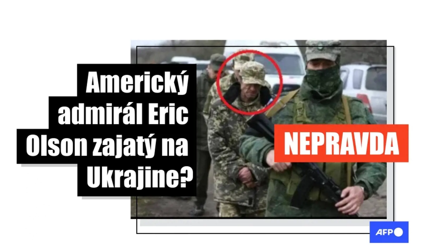HOAX: Na fotografii nie je americký admirál Eric Olson, nezajali ho v Mariupole