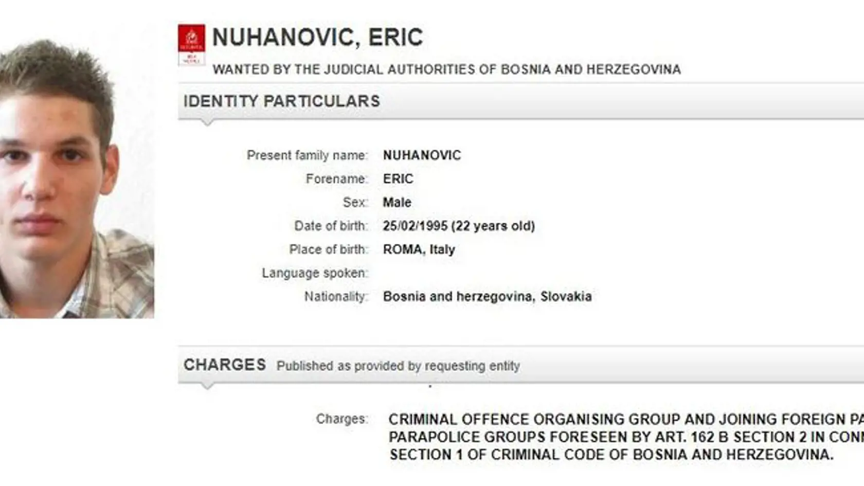Eric Nuhanovic je prvým Slovákom, ktorého naverboval Islamský štát. Hľadaný je pre členstvo organizovanej skupiny a zahraničnej paramilitantnej skupiny.