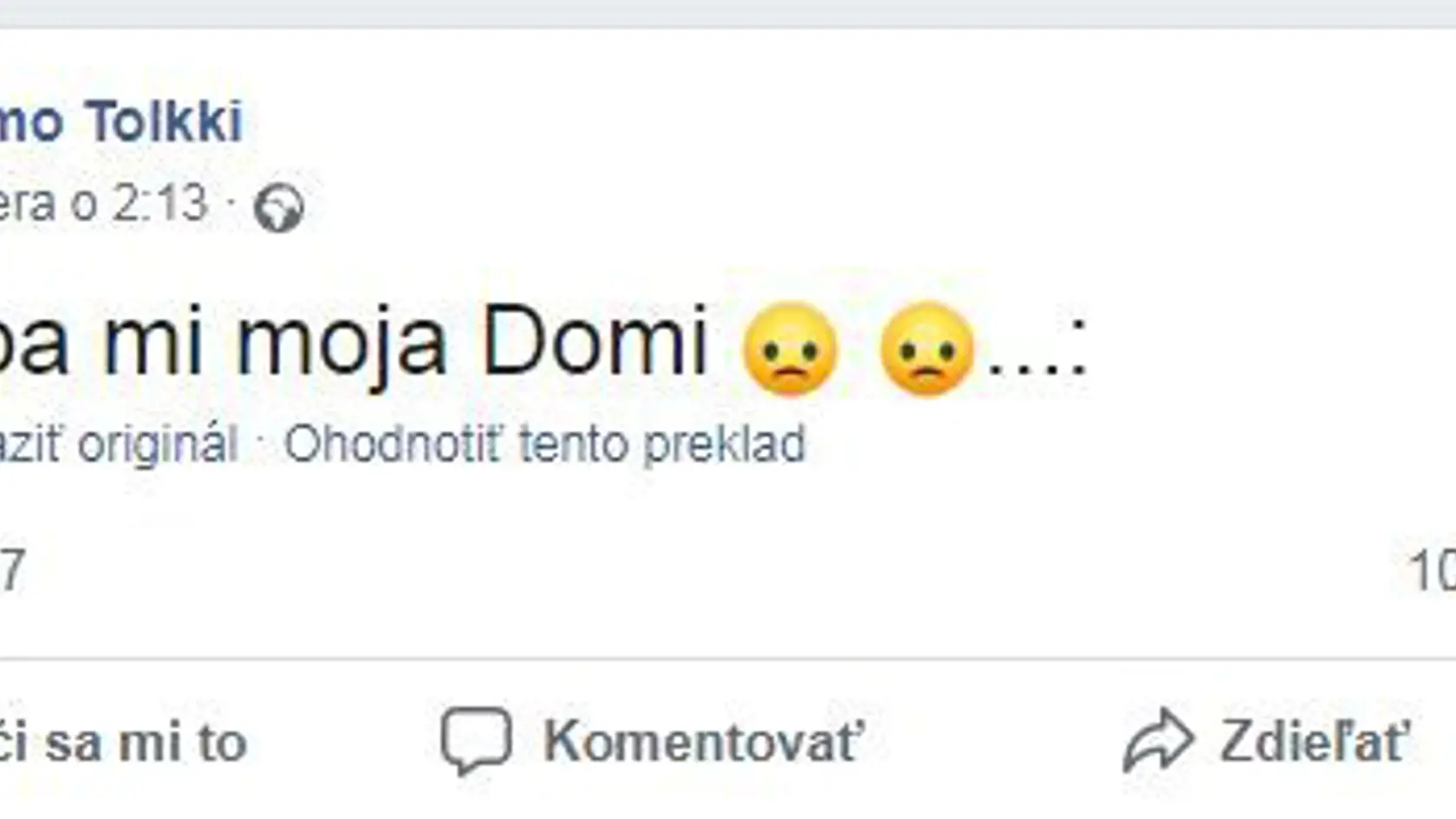 Dominikin manžel Tomi sa zveril, že mu chýba manželka...