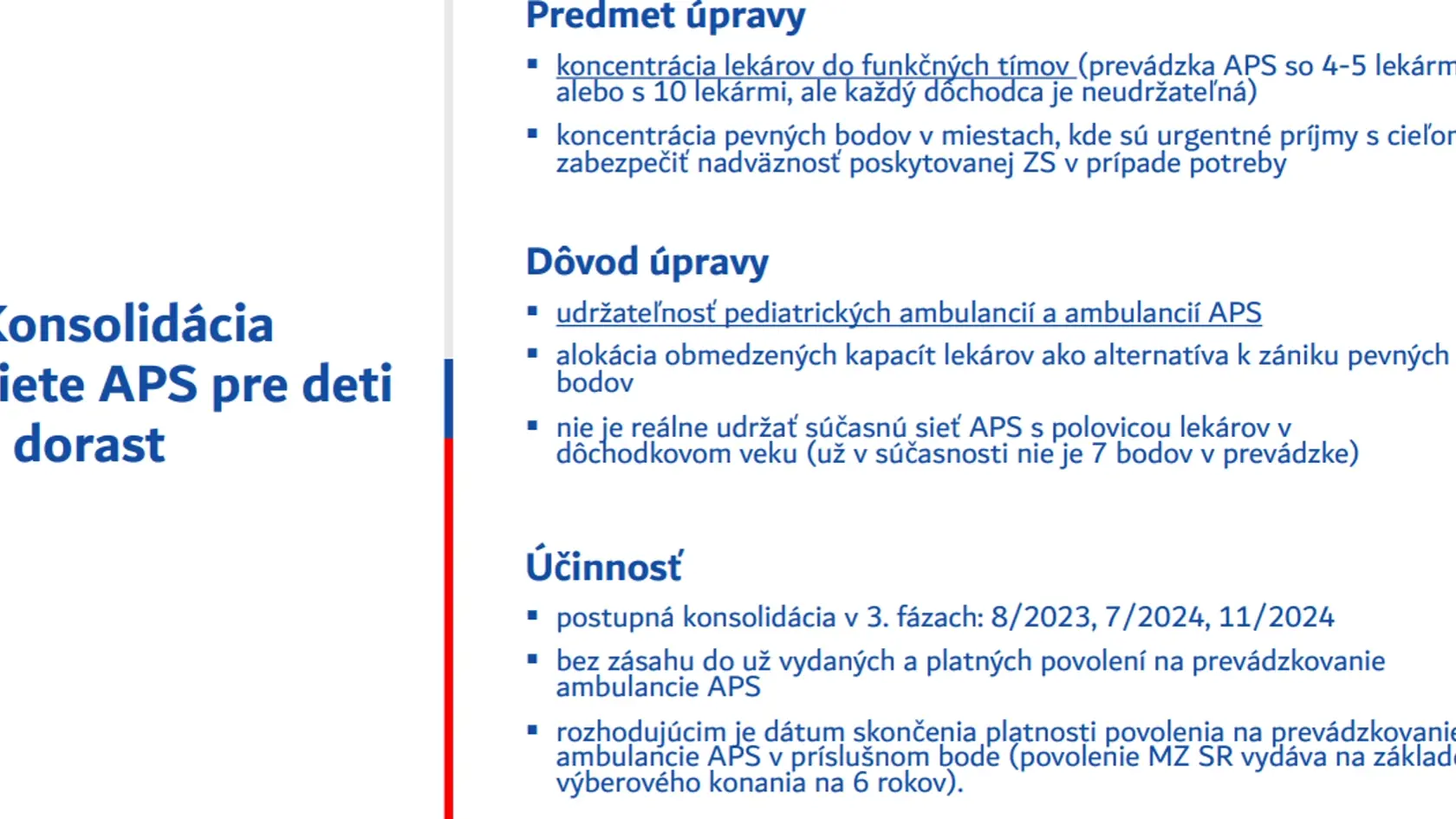 V SR chýba 20% primárnych pediatrov a takmer každý druhý pediater je v dôchodkovom veku. Ministerstvo preto navrhuje skrátiť ordinačné hodiny pohotovostí a niekoľko detských pohotovostí zrušiť v troch fázach.