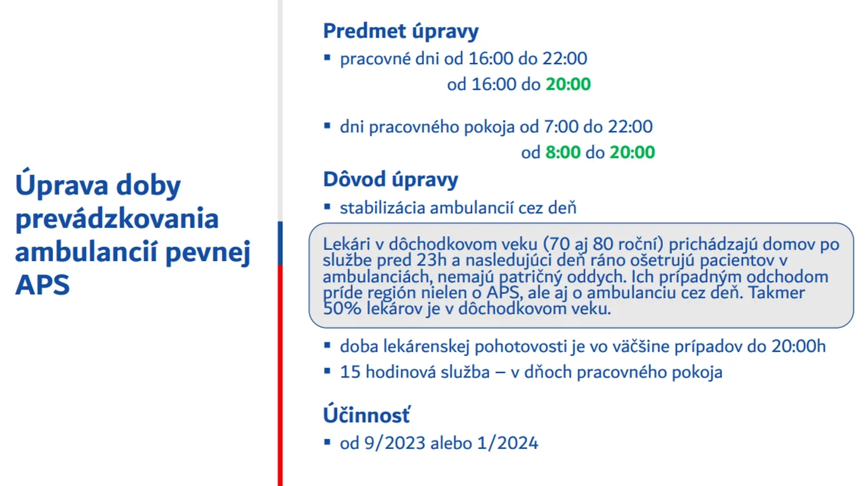 V SR chýba 20% primárnych pediatrov a takmer každý druhý pediater je v dôchodkovom veku. Ministerstvo preto navrhuje skrátiť ordinačné hodiny pohotovostí a niekoľko detských pohotovostí zrušiť v troch fázach.