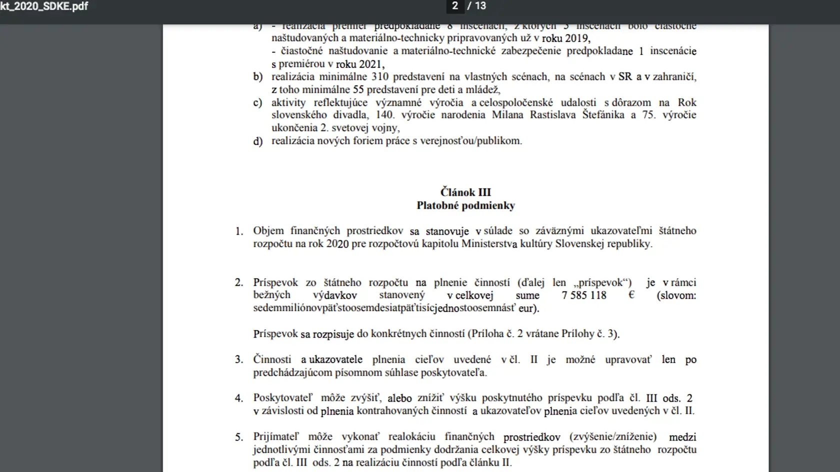 Zmluva s ministerstvo o ročnej dotácii na činnosť Štátneho divadla v Košiciach.