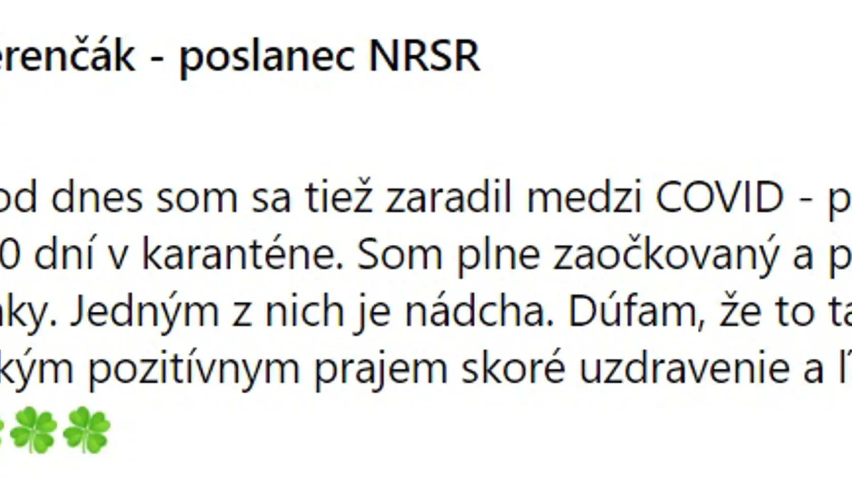 Primátor Kežmarku a poslanec NRSR J. Ferenčák mal pozitívny výsledok na COVID-19, vyjadril sa o tom na svojej sociálnej sieti.