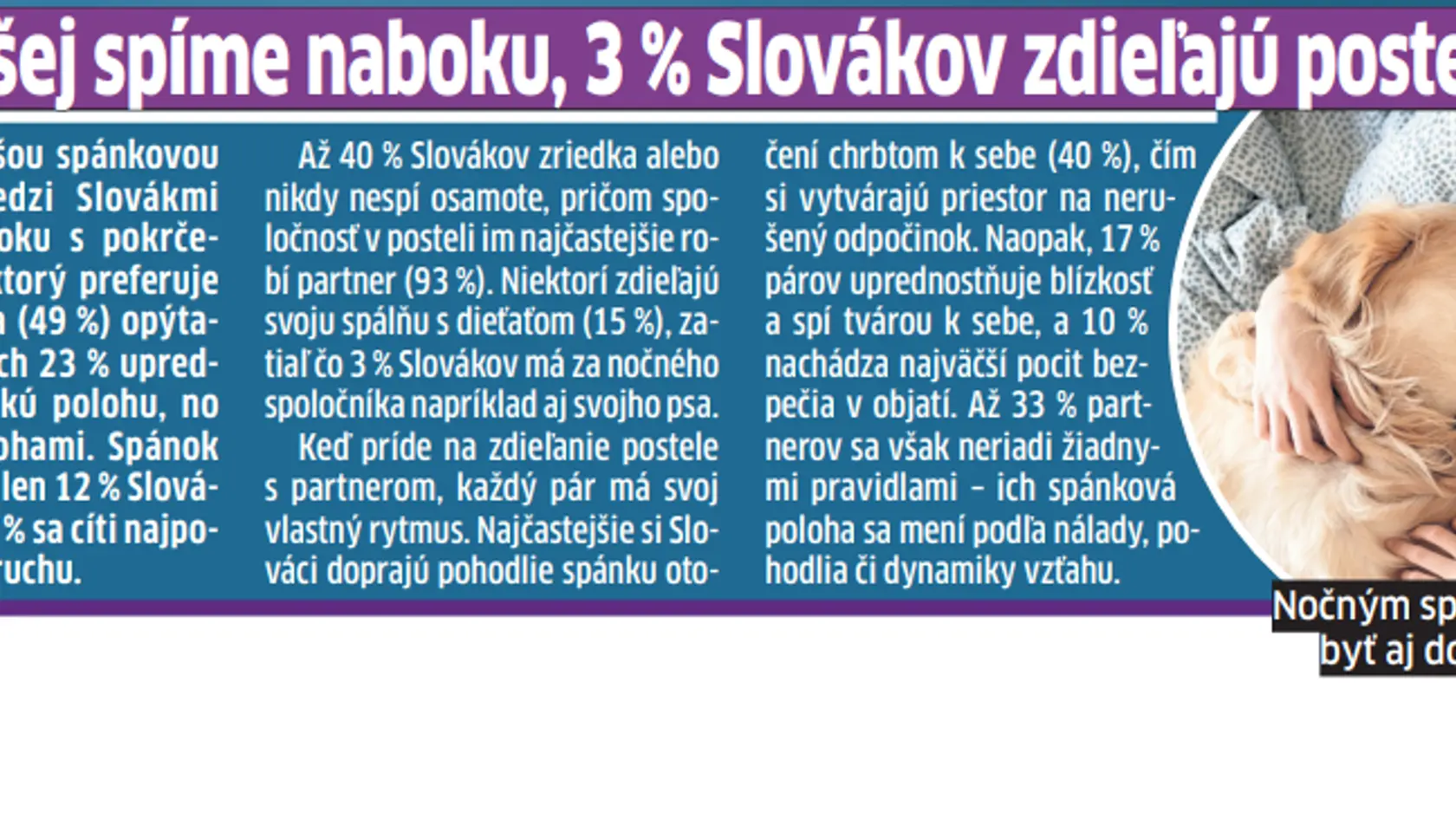 Nočným spoločníkom môže byť aj domáci miláčik.