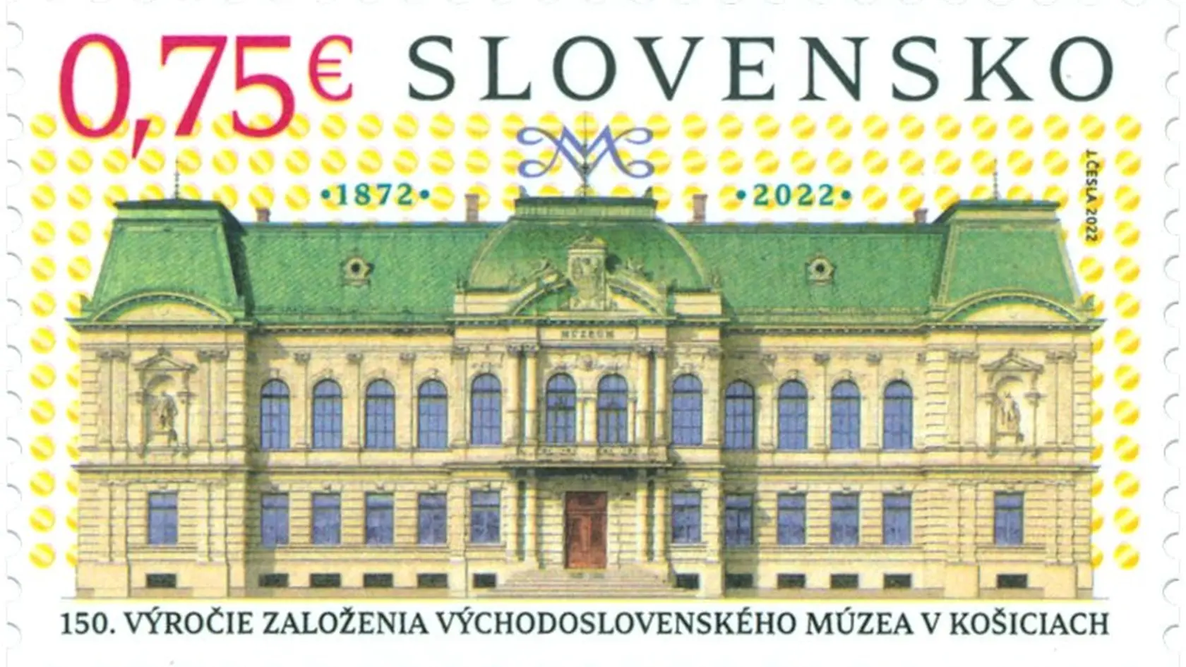 Slovenská pošta vydala aj známku k "150. výročiu založenia Východoslovenského múzea v Košiciach (1872)" s nominálnou hodnotou 0,75 eura.