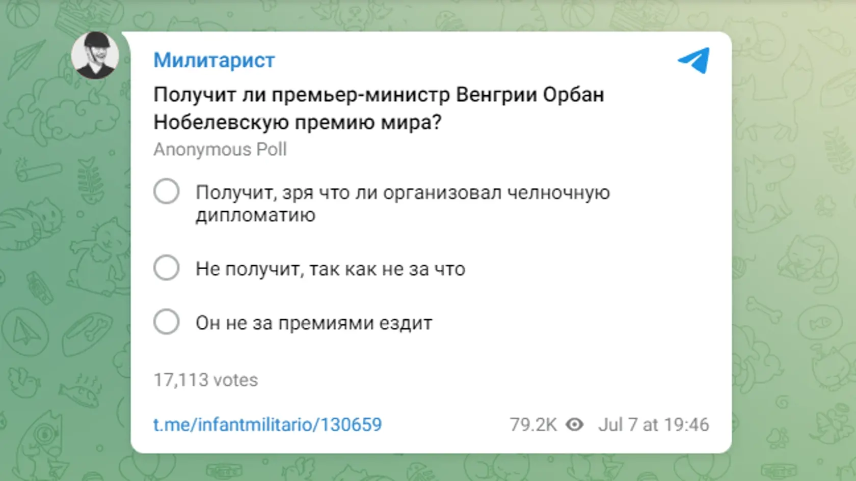 Získa Viktor Orbán Nobelovu cenu za Mier? Anonymný užívateľ sociálnej siete Telegram ponúkol verejnosti anketu s touto otázkou s dovedna troma možnými odpoveďami. Podľa maďarských médií jednoznačne najviac hlasujúcich zvolili tretiu odpoveď a teda, že Orbán nepracuje preto, aby zbieral za výsledky svojej roboty ocenenia či uznania.