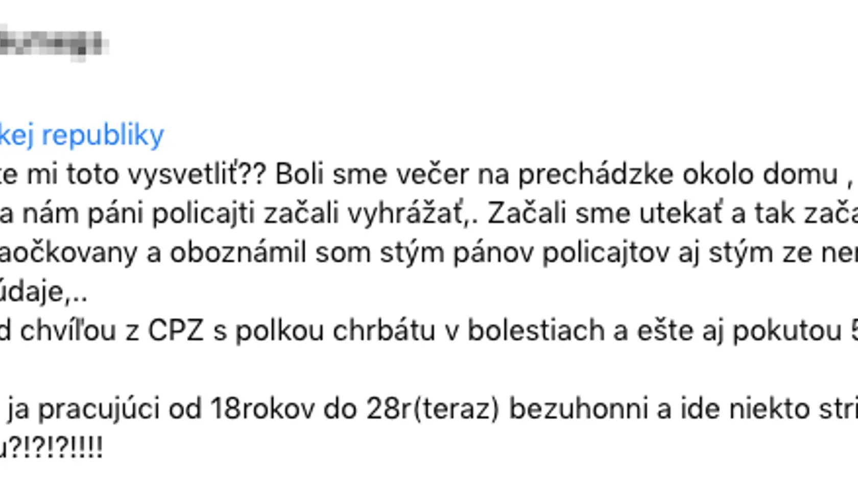 Dotyčný mladík na sociálnej sieti tvrdí, že policajti mali aj strieľať.