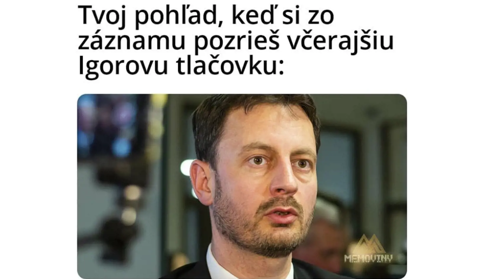 A takto sa podľa humoristov tvári premiér Eduard Heger, keď uvidí tlačovku Igora Matoviča...